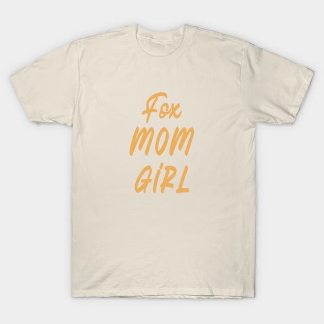 fox, mom, girl, design v1 T-Shirt by H2Ovib3s